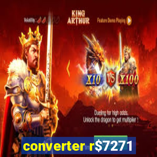 converter r$7271